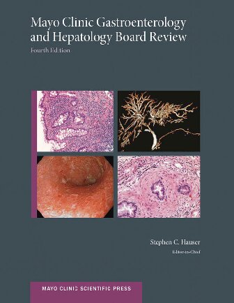 Mayo Clinic Gastroenterology and Hepatology Board Review 2011
