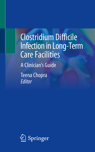 Clostridium Difficile Infection in Long-Term Care Facilities: A Clinician's Guide 2019