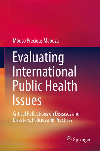 Evaluating International Public Health Issues: Critical Reflections on Diseases and Disasters, Policies and Practices 2019