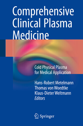 Comprehensive Clinical Plasma Medicine: Cold Physical Plasma for Medical Application 2018