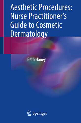 Aesthetic Procedures: Nurse Practitioner's Guide to Cosmetic Dermatology 2019