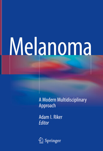 Melanoma: A Modern Multidisciplinary Approach 2018
