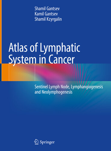 Atlas of Lymphatic System in Cancer: Sentinel Lymph Node, Lymphangiogenesis and Neolymphogenesis 2020
