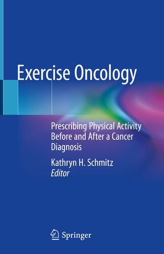 Exercise Oncology: Prescribing Physical Activity Before and After a Cancer Diagnosis 2020