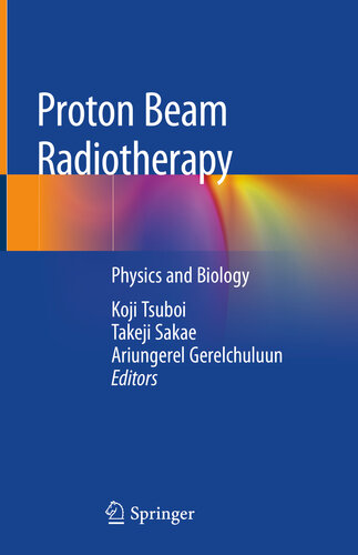 Proton Beam Radiotherapy: Physics and Biology 2020