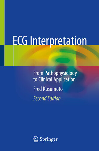 ECG Interpretation: From Pathophysiology to Clinical Application 2020