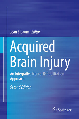 Acquired Brain Injury: An Integrative Neuro-Rehabilitation Approach 2019
