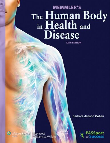 Memmler's the Human Body in Health and Disease 2013