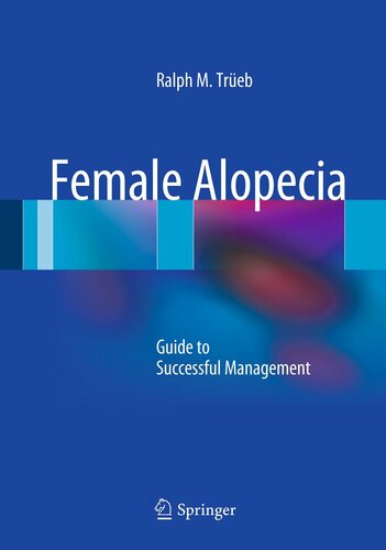 Female Alopecia: Guide to Successful Management 2013