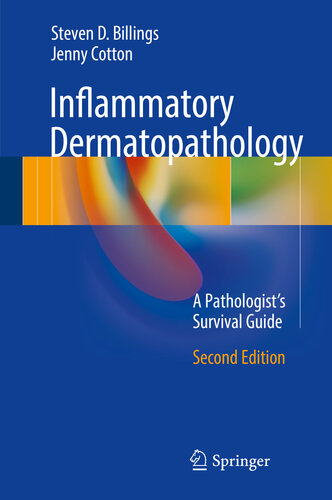 Inflammatory Dermatopathology: A Pathologist's Survival Guide 2016