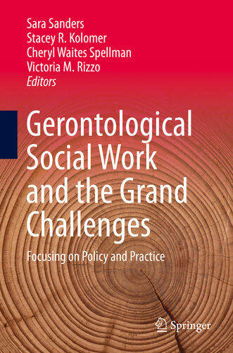 Gerontological Social Work and the Grand Challenges: Focusing on Policy and Practice 2019