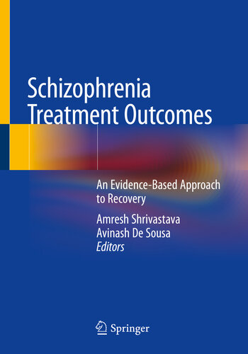 Schizophrenia Treatment Outcomes: An Evidence-Based Approach to Recovery 2020
