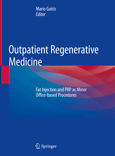 Outpatient Regenerative Medicine: Fat Injection and PRP as Minor Office-based Procedures 2019