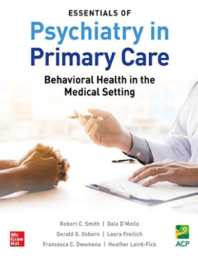 Essentials of Psychiatry in Primary Care: Behavioral Health in the Medical Setting 2019