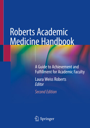 Roberts Academic Medicine Handbook: A Guide to Achievement and Fulfillment for Academic Faculty 2019