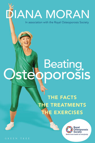 Beating Osteoporosis: The Facts, The Treatments, The Exercises 2019