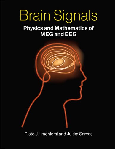 Brain Signals: Physics and Mathematics of MEG and EEG 2019