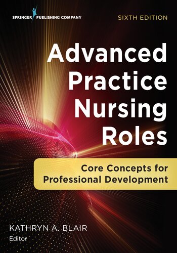 Advanced Practice Nursing Roles: Core Concepts for Professional Development 2018
