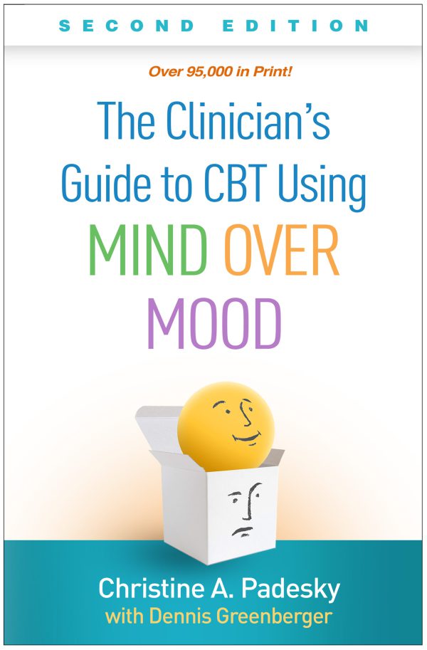 Clinician's Guide to CBT Using Mind Over Mood, Second Edition 2020