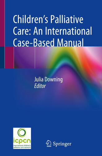 Children’s Palliative Care: An International Case-Based Manual 2020