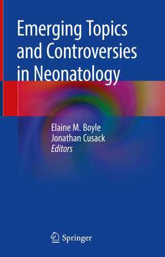 Emerging Topics and Controversies in Neonatology 2020