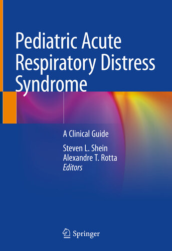 Pediatric Acute Respiratory Distress Syndrome: A Clinical Guide 2019