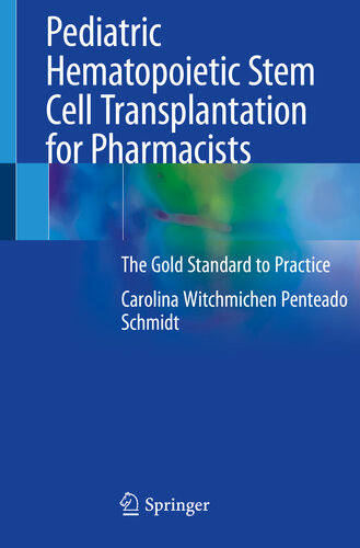 Pediatric Hematopoietic Stem Cell Transplantation for Pharmacists: The Gold Standard to Practice 2020