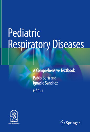 Pediatric Respiratory Diseases: A Comprehensive Textbook 2020