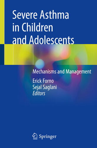 Severe Asthma in Children and Adolescents: Mechanisms and Management 2019