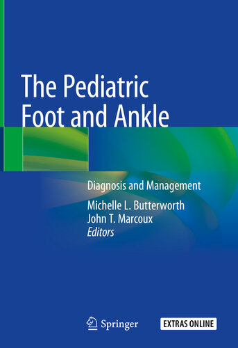The Pediatric Foot and Ankle: Diagnosis and Management 2019