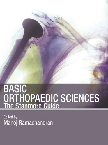 Basic Orthopaedic Sciences: The Stanmore Guide 2006