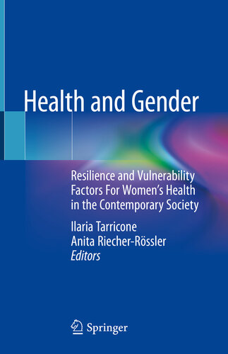 Health and Gender: Resilience and Vulnerability Factors For Women's Health in the Contemporary Society 2019