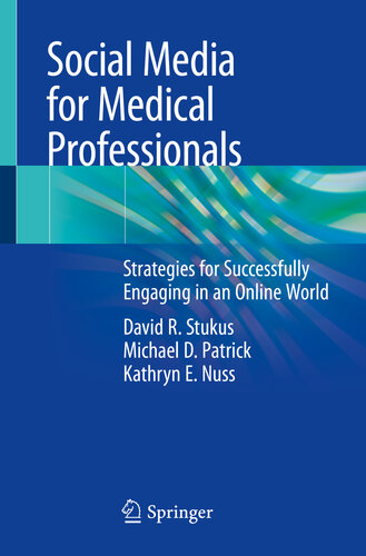 Social Media for Medical Professionals: Strategies for Successfully Engaging in an Online World 2019