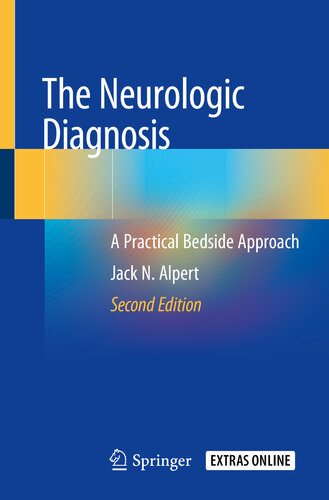 The Neurologic Diagnosis: A Practical Bedside Approach 2018