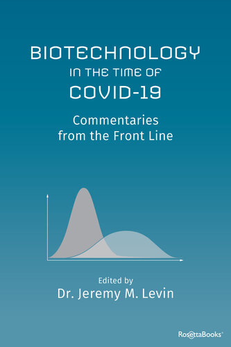 Biotechnology in the Time of Covid-19: Commentaries from the Front Line 2020