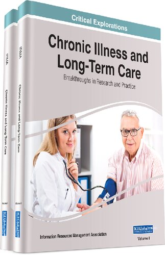 Chronic Illness and Long-Term Care: Breakthroughs in Research and Practice: Breakthroughs in Research and Practice 2018