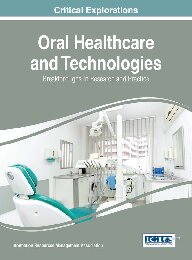 Oral Healthcare and Technologies: Breakthroughs in Research and Practice 2017