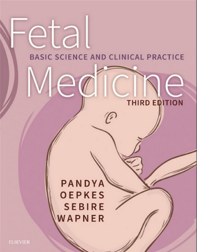 Fetal Medicine E-Book: Basic Science and Clinical Practice 2019