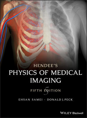 Hendee's Physics of Medical Imaging 2019