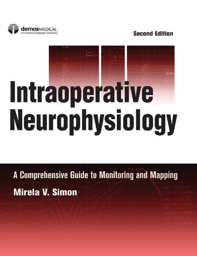 Intraoperative Neurophysiology: A Comprehensive Guide to Monitoring and Mapping 2018