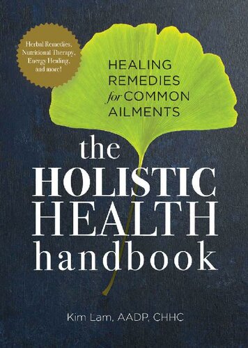The Holistic Health Handbook: Healing Remedies for Common Ailments 2020