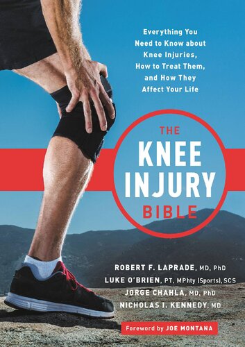 The Knee Injury Bible: Everything You Need to Know about Knee Injuries, How to Treat Them, and How They Affect Your Life 2019