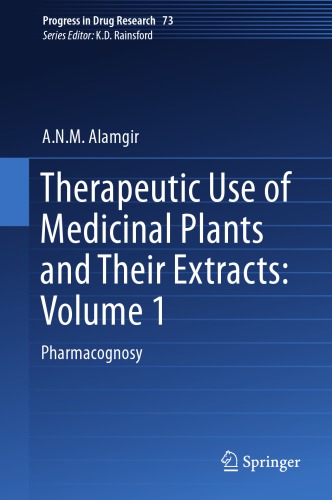 Therapeutic Use of Medicinal Plants and Their Extracts: Volume 1: Pharmacognosy 2017