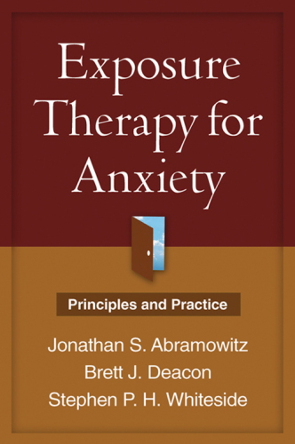 Exposure Therapy for Anxiety: Principles and Practice 2011