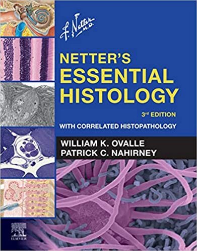 Netter's Essential Histology E-Book: With Correlated Histopathology 2020