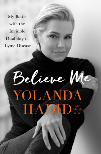 Believe Me: My Battle with the Invisible Disability of Lyme Disease 2017