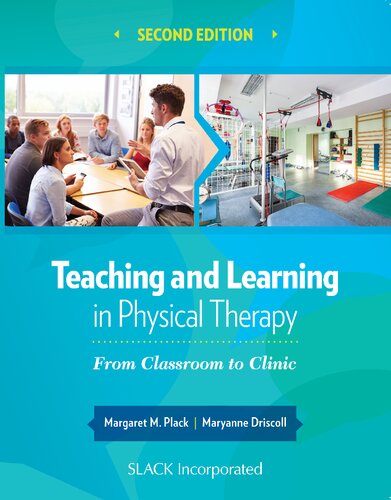 Teaching and Learning in Physical Therapy: From Classroom to Clinic, Second Edition 2017