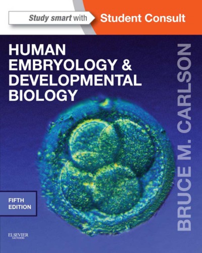 Human Embryology and Developmental Biology: With STUDENT CONSULT Online Access 2013