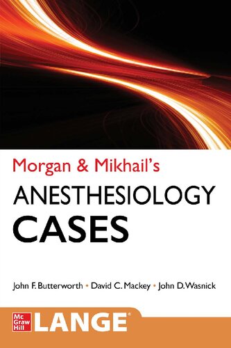 Morgan and Mikhail's Clinical Anesthesiology Cases 2020