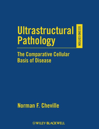Ultrastructural Pathology: The Comparative Cellular Basis of Disease 2009